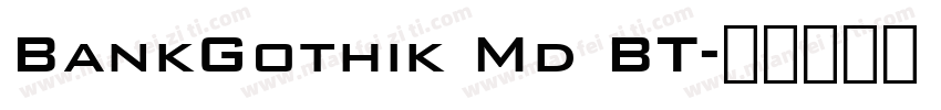 BankGothik Md BT字体转换